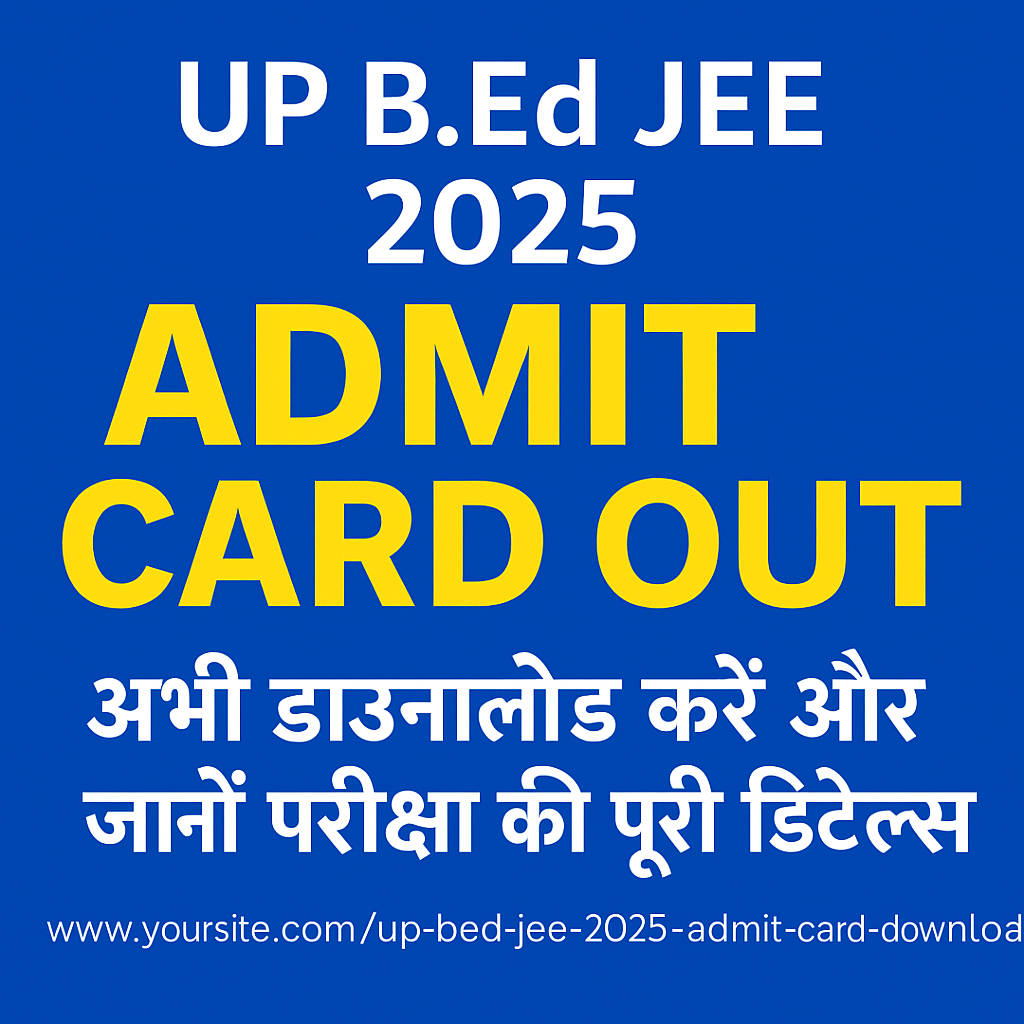 UP B.Ed JEE 2025 Admit Card Out: