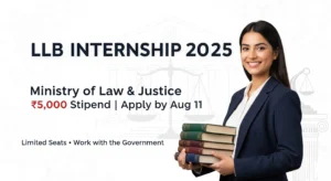 Read more about the article न्याय विभाग में LLB छात्रों के लिए इंटर्नशिप 2025 – ₹5,000 स्टाइपेंड, 11 अगस्त तक करें आवेदन