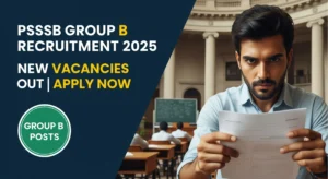 Read more about the article PSSSB Group B Recruitment 2025: पंजाब की शानदार Government Job का Golden मौका – पूरी जानकारी यहाँ!