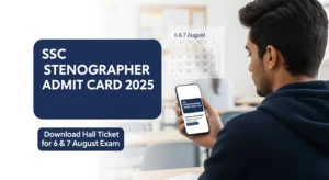 Read more about the article SSC Stenographer Admit Card – 2025 रिलीज, डाउनलोड करें 6 और 7 अगस्त Exam Hall Ticket PDF