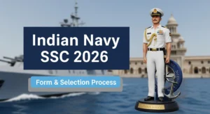 Read more about the article Indian Navy SSC Entry 2026 – Form Date, Smart Branches & Selection Process | भारतीय नौसेना SSC एंट्री 2026 की पूरी जानकारी