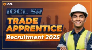 Read more about the article IOCL SR Trade Apprentice Recruitment 2025 | IOCL ट्रेड अप्रेंटिस ऑनलाइन फॉर्म 2025 – जल्द करें आवेदन!