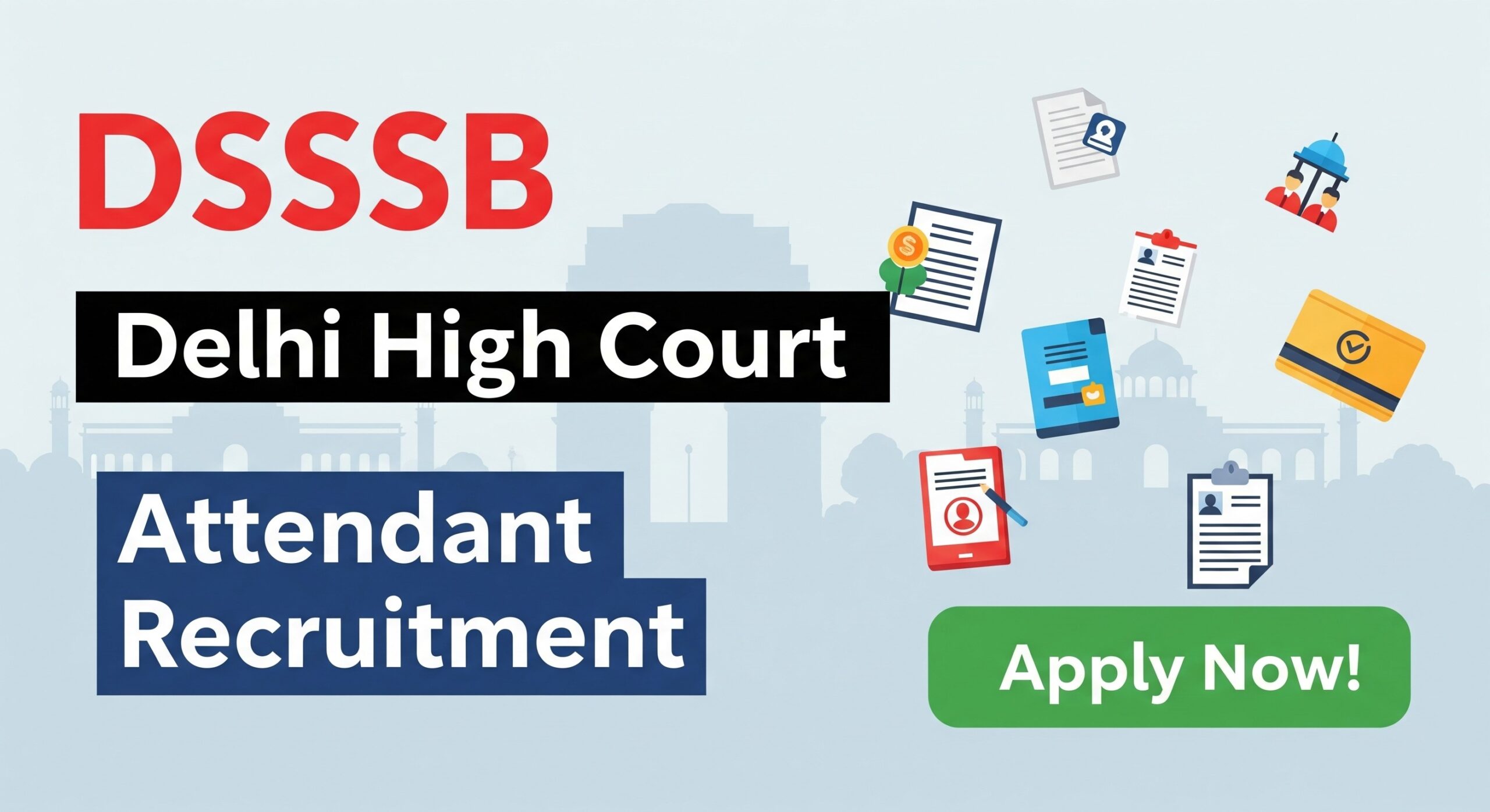 Read more about the article DSSSB Delhi High Court Attendant Recruitment 2025 | दिल्ली हाई कोर्ट अटेंडेंट भर्ती 2025