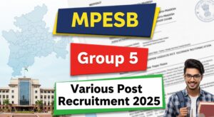 Read more about the article MPESB Group 5 Various Post Recruitment 2025 – सुनहरा मौका सरकारी नौकरी पाने का