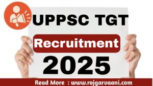 Read more about the article UPPSC TGT Vacancy 2025: शिक्षकों के लिए सुनहरा मौका, जानें पूरी जानकारी