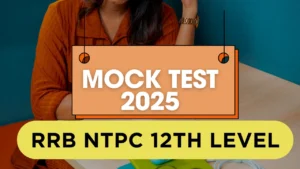 Read more about the article RRB NTPC 12th Level Mock Test 2025: फ्री मॉक टेस्ट से करें अपनी तैयारी पक्की!