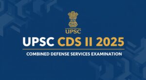 Read more about the article UPSC CDS II 2025: Uniform पहनने का सपना अब होगा पूरा!