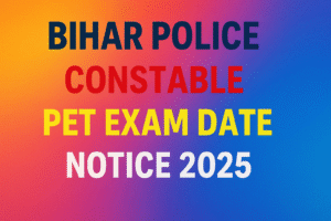Read more about the article Bihar Police Constable PET Exam Date Notice 2025 | बिहार पुलिस कांस्टेबल पीईटी परीक्षा तारीख नोटिस 2025