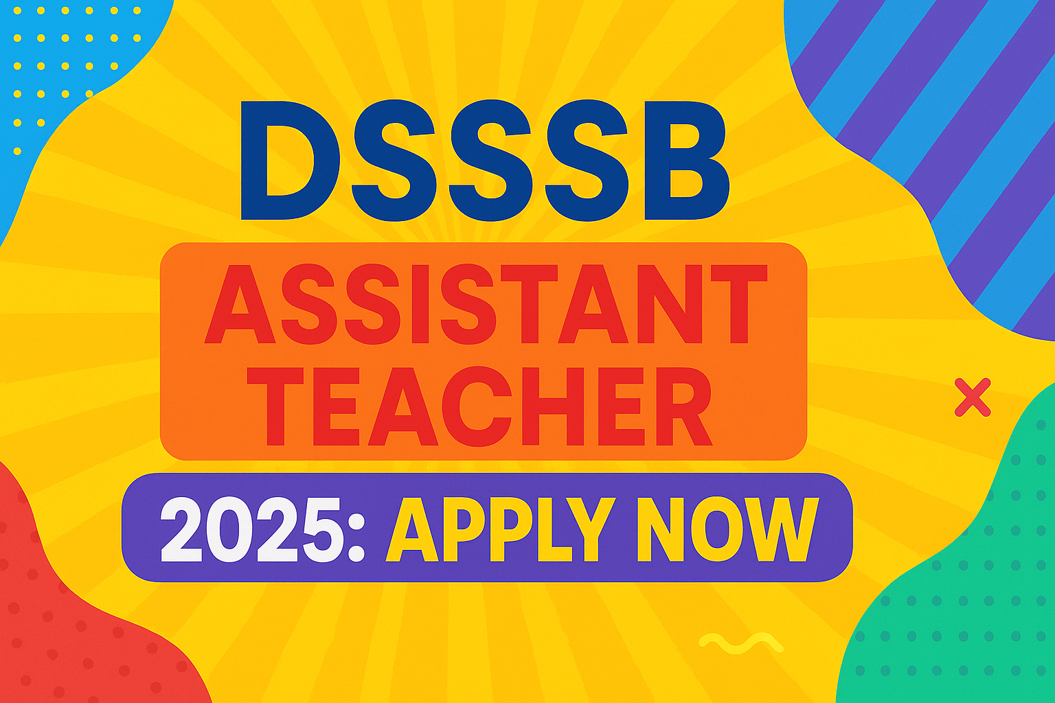 Read more about the article DSSSB Assistant Teacher 2025: Apply Now