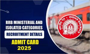 Read more about the article RRB Ministerial and Isolated Admit Card 2025 | रेलवे आरआरबी मिनिस्टीरियल और आइसोलेटेड एडमिट कार्ड 2025