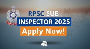 Read more about the article Rajasthan RPSC Sub Inspector Vacancy 2025 | राजस्थान सब इंस्पेक्टर भर्ती 2025